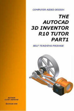 Cover of The AutoCAD 3D Inventor Release 10 Tutor