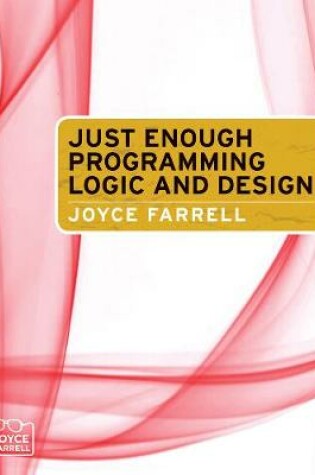 Cover of Just Enough Programming Logic and Design