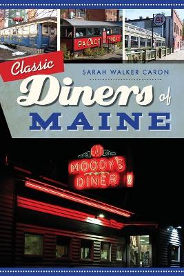 Book cover for Classic Diners of Maine