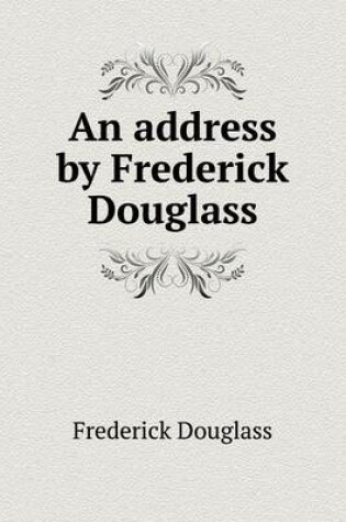 Cover of An address by Frederick Douglass