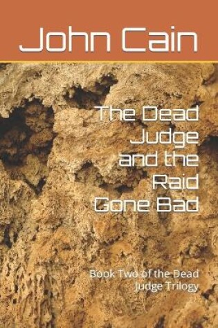 Cover of The Dead Judge and the Raid Gone Bad