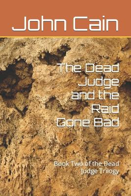 Book cover for The Dead Judge and the Raid Gone Bad