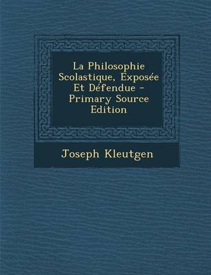 Book cover for La Philosophie Scolastique, Exposee Et Defendue