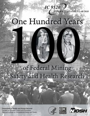 Book cover for One Hundred Years of Federal Mining Safety and Health Research