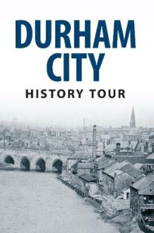 Cover of Durham City History Tour