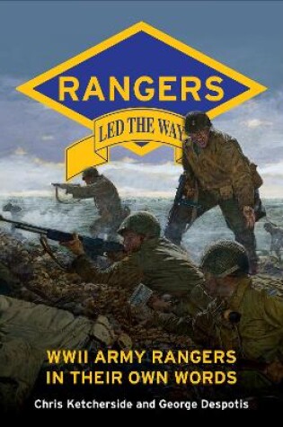 Cover of Rangers Led the Way: WWII Army Rangers in Their Own Words