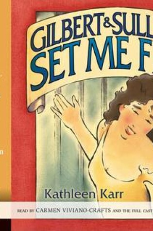Cover of Gilbert & Sullivan Set Me Free (Library)