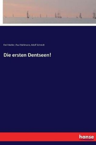 Cover of Die ersten Dentseen!