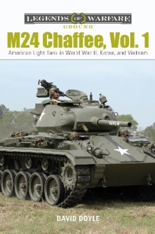Cover of M24 Chaffee, Vol. 1: American Light Tank in World War II, Korea and Vietnam