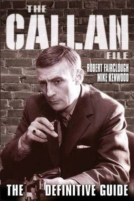 Book cover for The Callan File - The Definitive Guide