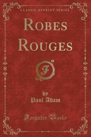 Cover of Robes Rouges (Classic Reprint)