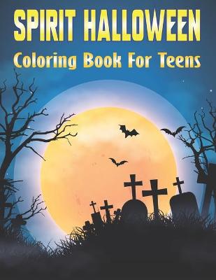 Book cover for Spirit Halloween Coloring Book for Teens