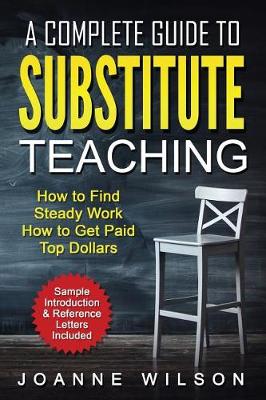 Book cover for A Complete Guide to Substitute Teaching