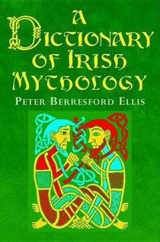 Cover of A Dictionary of Irish Mythology