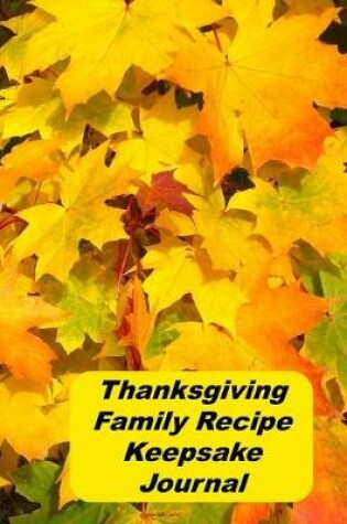 Cover of Thanksgiving Family Recipe Keepsake Journal