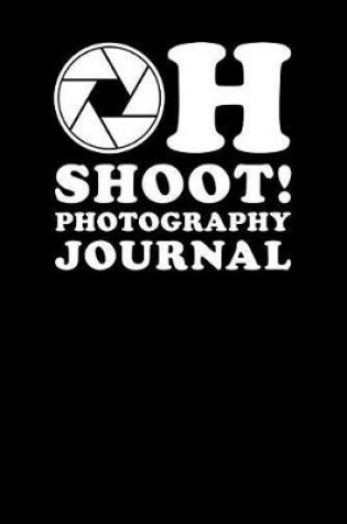 Cover of Oh Shoot Photography Journal