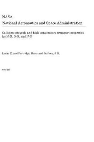 Cover of Collision Integrals and High Temperature Transport Properties for N-N, O-O, and N-O