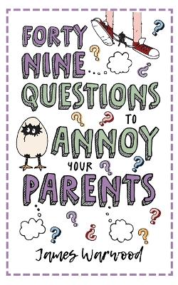 Book cover for 49 Questions to Annoy Your Parents