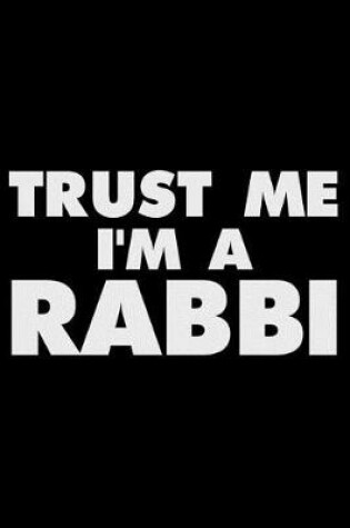 Cover of Trust Me I'm A Rabbi