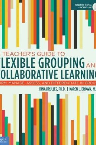 Cover of A Teacher's Guide to Flexible Grouping and Collaborative Learning