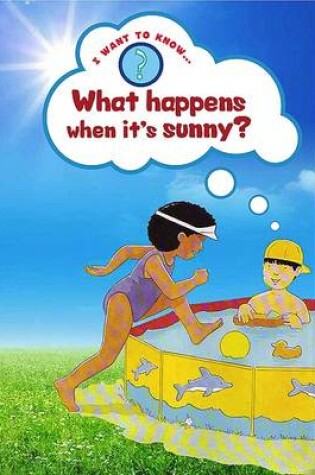 Cover of What Happens When it's Sunny?