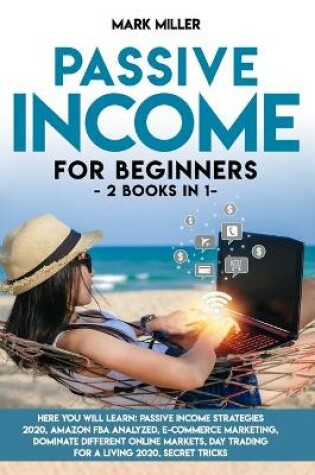 Cover of PASSIVE INCOME FOR BEGINNERS 2 books in 1