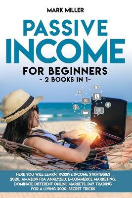 Book cover for PASSIVE INCOME FOR BEGINNERS 2 books in 1