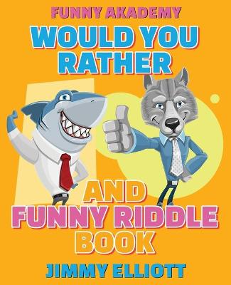 Book cover for Would You Rather + Funny Riddle - 310 PAGES A Hilarious, Interactive, Crazy, Silly Wacky Question Scenario Game Book - Family Gift Ideas For Kids, Teens And Adults