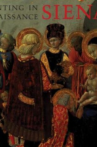 Cover of Painting in Renaissance Siena, 1420-1500