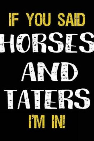 Cover of If You Said Horses And Taters I'm In