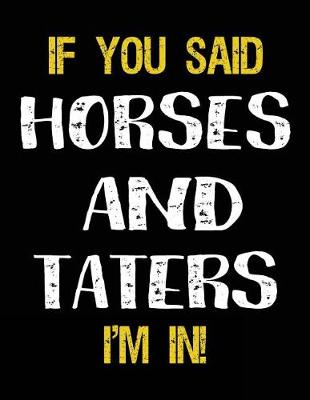 Book cover for If You Said Horses And Taters I'm In