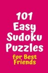 Book cover for 101 Easy Sudoku Puzzles for Best Friends