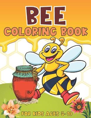 Book cover for Bee Coloring Book For Kids Ages 5-10