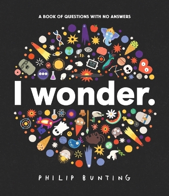 Book cover for I Wonder: A Book of Questions with No Answers