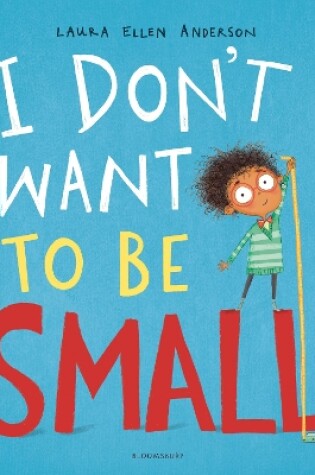 Cover of I Don't Want to be Small