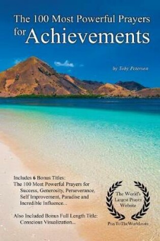 Cover of Prayer the 100 Most Powerful Prayers for Achievements - With 6 Bonus Books to Pray for Success, Generosity, Perseverance, Self Improvement, Paradise & Incredible Influence