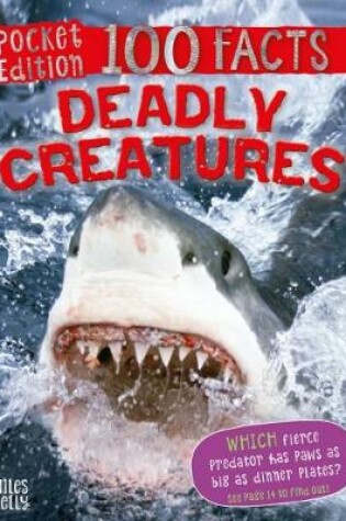 Cover of 100 Facts Deadly Creatures Pocket Edition