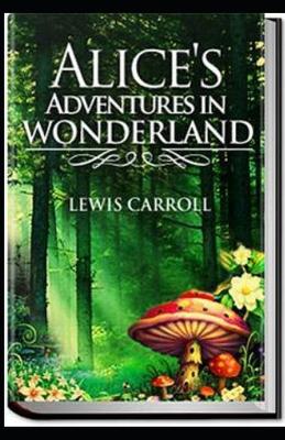 Book cover for Illustrated Alice's Adventures in Wonderland by Lewis Carroll