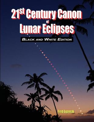 Book cover for 21st Century Canon of Lunar Eclipses - Black and White Edition