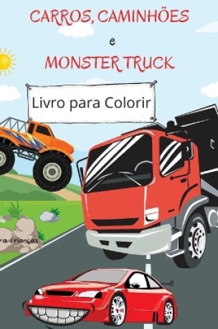 Cover of Livro para colorir de carros, caminhões e caminhões-monstro