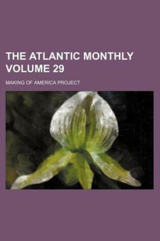 Cover of The Atlantic Monthly Volume 29