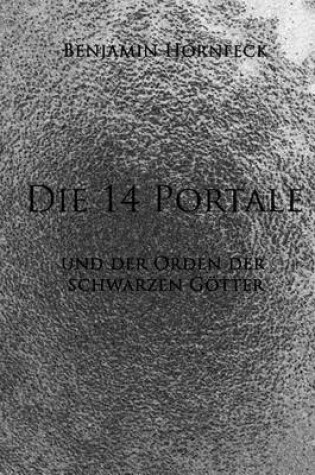 Cover of Die 14 Portale Und Der Orden Der Schwarzen Goetter