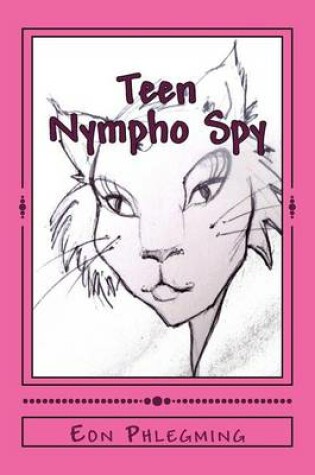 Cover of Teen Nympho Spy