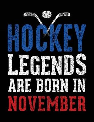 Book cover for Hockey Legends Are Born In November