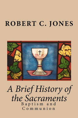 Book cover for A Brief History of the Sacraments