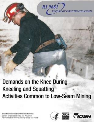 Book cover for Demands on the Knee During Kneeling and Squatting Activities Common to Low-Seam Mining
