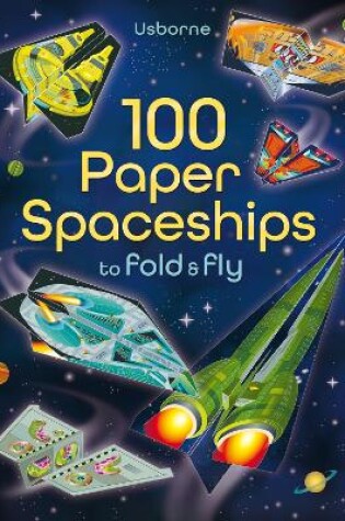 Cover of 100 Paper Spaceships to fold and fly