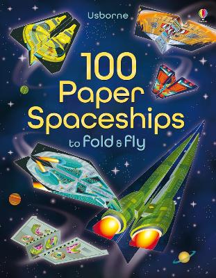 Book cover for 100 Paper Spaceships to fold and fly