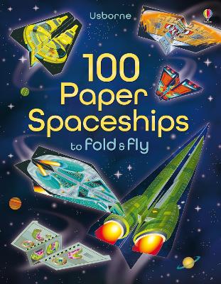 Cover of 100 Paper Spaceships to Fold and Fly