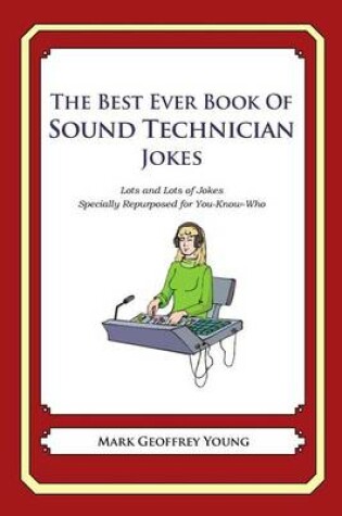 Cover of The Best Ever Book of Sound Technician Jokes